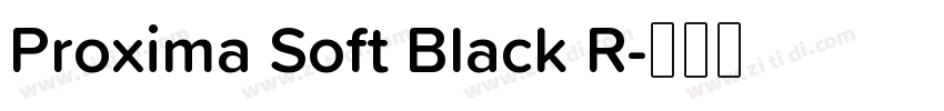 Proxima Soft Black R字体转换